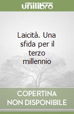 Laicità. Una sfida per il terzo millennio libro