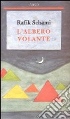 L'albero volante libro di Schami Rafik