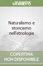 Naturalismo e storicismo nell'etnologia