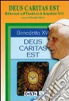 Deus caritas est. Riflessioni sull'enciclica di Benedetto XVI. Testo latino a fronte libro