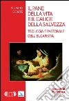 Il pane della vita e il calice della salvezza. Teologia e pastorale dell'eucarestia libro di Conte Nunzio