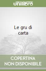 Le gru di carta libro