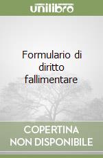 Formulario di diritto fallimentare libro