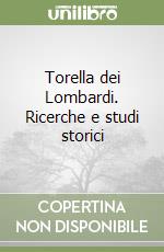 Torella dei Lombardi. Ricerche e studi storici