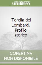 Torella dei Lombardi. Profilo storico