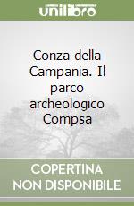 Conza della Campania. Il parco archeologico Compsa