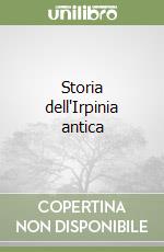 Storia dell'Irpinia antica libro