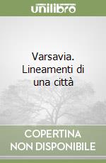 Varsavia. Lineamenti di una città libro