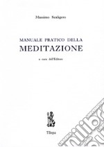 Manuale pratico della meditazione libro