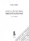 Manuale pratico della meditazione libro di Scaligero Massimo