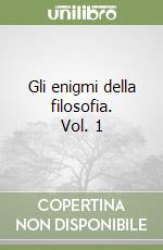 Gli enigmi della filosofia. Vol. 1 libro