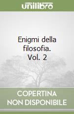 Enigmi della filosofia. Vol. 2 libro