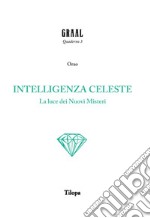 Intelligenza celeste. La luce dei nuovi misteri