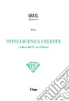 Intelligenza celeste. La luce dei nuovi misteri libro di Orao