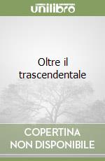 Oltre il trascendentale libro