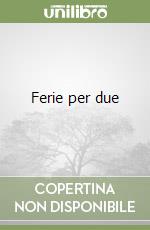 Ferie per due libro