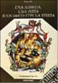 Una strega, una pizza e un orco con la stizza libro