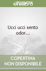 Ucci ucci sento odor... libro