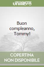 Buon compleanno, Tommy! libro