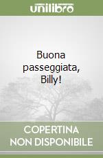 Buona passeggiata, Billy! libro