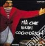 Ma che bravi coccodrilli! libro