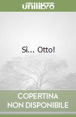 Sì... Otto! libro