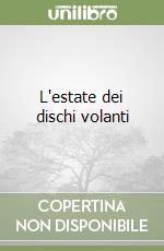 L'estate dei dischi volanti libro