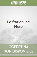 Le frazioni del Moro libro