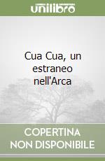Cua Cua, un estraneo nell'Arca libro