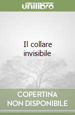 Il collare invisibile libro