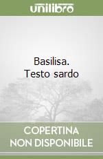 Basilisa. Testo sardo