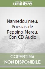 Nanneddu meu. Poesias de Peppino Mereu. Con CD Audio libro