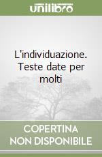 L'individuazione. Teste date per molti libro