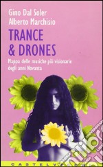 Trance & Drones. Mappa delle musiche più visionarie degli anni Novanta