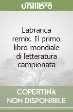 Labranca remix. Il primo libro mondiale di letteratura campionata libro