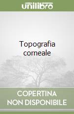 Topografia corneale