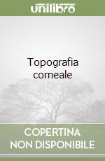 Topografia corneale libro