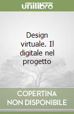 Design virtuale. Il digitale nel progetto
