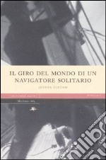 Il giro del mondo di un navigatore solitario libro