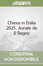 Chiesa in Italia 2025. Annale de Il Regno libro