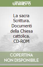 La sacra Scrittura. Documenti della Chiesa cattolica. CD-ROM libro