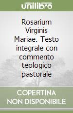 Rosarium Virginis Mariae. Testo integrale con commento teologico pastorale