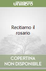 Recitiamo il rosario libro