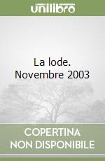 La lode. Novembre 2003 libro