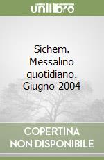 Sichem. Messalino quotidiano. Giugno 2004 libro