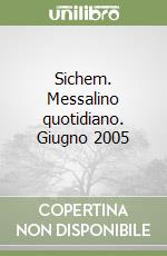 Sichem. Messalino quotidiano. Giugno 2005 libro