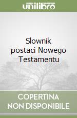Slownik postaci Nowego Testamentu libro