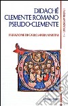 I padri apostolici. Vol. 1: Didachè-Clemente Romano-Pseudo-Clemente libro