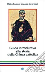 Guida introduttiva alla storia della Chiesa cattolica libro