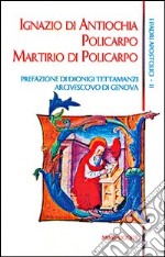 I padri apostolici. Vol. 2: Ignazio di Antiochia-Policarpo-Martirio di Policarpo libro